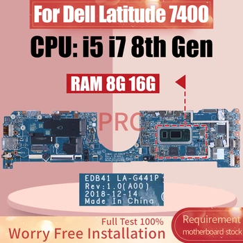LA-G441P Skirta Dell Latitude 7400 nešiojamojo kompiuterio pagrindinei plokštei i5-8265 i5-8365U i7-8665U RAM 8G 16G 05615V 0JDYCW 0319GT Notebook Mainboard