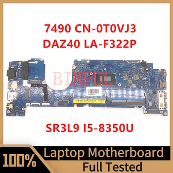 Mainboard CN-0T0VJ3 0T0VJ3 T0VJ3 Latitude 7490 nešiojamojo kompiuterio pagrindinei plokštei DAZ40 LA-F322P su SR3L9 i5-8350U procesoriumi 100% pilnai išbandyta Gerai
