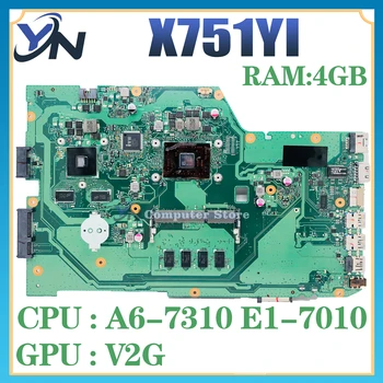 x751YI Pagrindinė plokštė ASUS X751BP x751Y K751BP x751B nešiojamojo kompiuterio pagrindinei plokštei su A6-7310 E1-7010U 4GB-RAM 100% veikia gerai